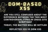 Are you still confused about the difference between Reflected XSS and DOM XSS?