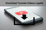 How to Download Youtube Videos Legally