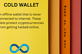 A cold wallet is a type of cryptocurrency wallet that securely stores your private crypto keys…
