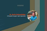 Dr. Kevin Schoenfelder| Orthopedic Surgeon, Spine Specialist|Tacoma, WA