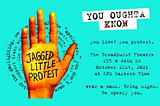 Graphic for Jagged Little Protest.