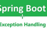 Mastering Exception Handling in Spring Boot using @ControllerAdvice and @ExceptionHandler