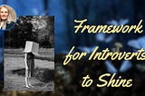 Framework for Introverts to Shine by Shelley Carney