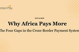 Why Cross-Border Payments in Africa Cost More Than They Should