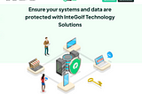 InteGolf’s Technology Solutions: Ensuring Your Systems and Data Are Protected