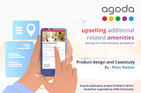 A attempt Building upselling amenities in Agoda Hotel Booking app during checkout to increasing…