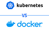 Kubernetes vs Docker: Understanding the Differences and Choosing the Right Tool