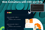 Designing Stunning and Efficient Web Animations with CSS and SVG.