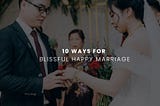 10 Ways for Blissful Happy Marriage
