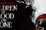 Review: Children of Blood and Bone by Tomi Adeyemi