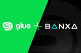 Glue Partners With Banxa To Pioneer Retail Adoption