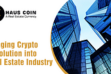 HUC project- Bringing blockchain revolution into the real estate industry