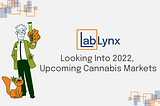 Looking Into 2022, Upcoming Cannabis Markets
