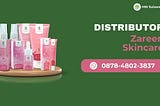 Distributor Zareen Skincare | WA: 0878–4802–3837