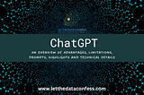 ChatGPT: An Overview of Advantages, Limitations, Prompts, Highlights, and Technical Details