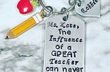 Teacher Gift - Personalized Keychain - The Influence of a Great Teacher Can Never be Erased- Teacher appreciation - teacher keychain