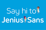 Jenius Sans, The Friendly Companion of Jenius BTPN