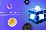Quppy AML Bot Expands Network Compatibility!