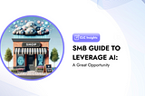 SMB Guide to Leverage AI