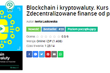 Najnowszy kurs video! Blockchain i kryptowaluty. Zdecentralizowane finanse od podstaw