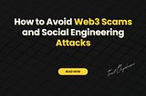 How to Avoid Web3 Scams and Social Engineering Attacks in 2024