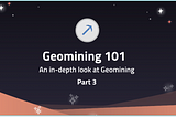 Geomining 101 — An In-Depth Look at Geomining — Part 3