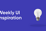 UI/UX Design Inspiration Week #3