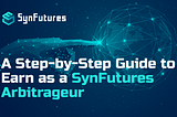 A Step-by-Step Guide to Earn as a SynFutures Arbitrageur