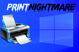 Windows Print Spooler — A True Nightmare