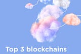 3 Top Blockchains to Mint NFTs