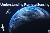 Understanding Remote Sensing