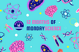 One Year Anniversary of Monday Science