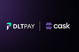 Cask Protocol is Now Powering DLTPAY’s Recurring Payments