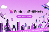 Push x ETHIndia — $10k Push Bounties + IRL Workshop 🔔