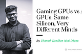 Gaming GPUs vs AI GPUs: Same Silicon, Very Different Minds