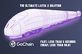 How to use GoChain as a Layer 2 Blockchain for Fast and Sub-Penny Transactions