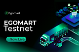 Egomart Testnet is Live