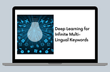 Deep Learning for Infinite (Multi-Lingual) Keywords