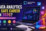 Is Data Analytics a Safe Career in 2026? Future Scope Explained