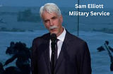 Sam Elliott Military Service and Leadership Lessons