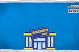 The Lonesome Extinction of Blockbuster Video