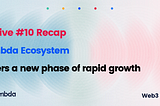 NCLive #10 recap: Lambda Ecosystem enters a new phase of rapid growth