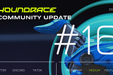 Houndrace Community Update #16