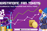 Understanding Fan Tokens: Cryptocurrencies that Empower Fans with a Voice