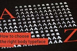 How to choose the right typeface for your product body