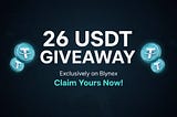 🚀 26 USDT Giveaway Is LIVE on Blynex!