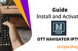 OTT Navigator IPTV: How to Activate and Configure an IPTV subscription