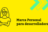 Marca Personal para desarrolladoras