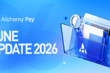 Alchemy Pay | June Update 2026