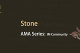 I M Community meetup with StoneDeFi for AMA session.